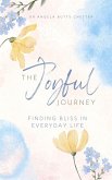 The Joyful Journey Finding Bliss in Everyday Life (eBook, ePUB)