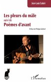 Les pleurs du mâle suivi de Poèmes d'avant (eBook, PDF)