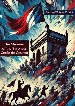 Cover Memoirs of the Baroness Cecile de Courtot, Lady-in-waiting to the Princess de Lamballe, Princess of Savoy-Carignan (eBook, ePUB)