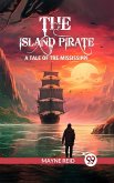 island pirate A tale of the Mississippi (eBook, ePUB)