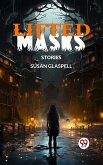 Lifted Masks Stories (eBook, ePUB) Lifted Masks Stories (eBook, ePUB)