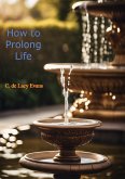 How to Prolong Life (eBook, ePUB) How to Prolong Life (eBook, ePUB)