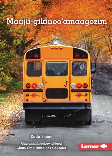 Maajii-gikinoo'amaagozim (Ready for School) (eBook, ePUB) Maajii-gikinoo'amaagozim (Ready for School) (eBook, ePUB)