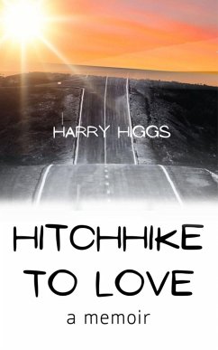 Hitchhike to Love (eBook, ePUB) - Higgs, Harry