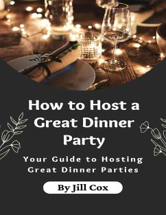 How to Host a Great Dinner Party (eBook, ePUB) - Cox, Jill