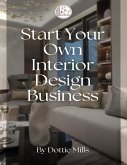 Start Your Own Interior Design Business (eBook, ePUB)
