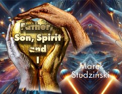 Father, Son, Spirit and I (eBook, ePUB) - Studzinski, Marek