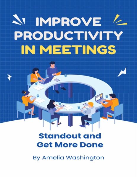 Improve Productivity In Meetings (eBook, ePUB)