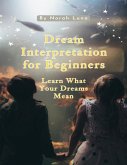 Dream Interpretation for Beginners (eBook, ePUB) Dream Interpretation for Beginners (eBook, ePUB)