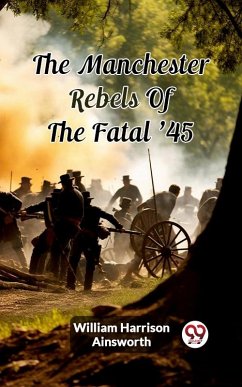 Cover Manchester Rebels Of The Fatal '45 (eBook, ePUB)