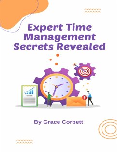 Expert Time Management Secrets Revealed (eBook, ePUB) - Corbett, Grace