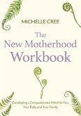 The New Motherhood Workbook (eBook, ePUB)