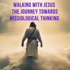 Walking with Jesus: The Journey Towards Missiological Thinking (eBook, ePUB)