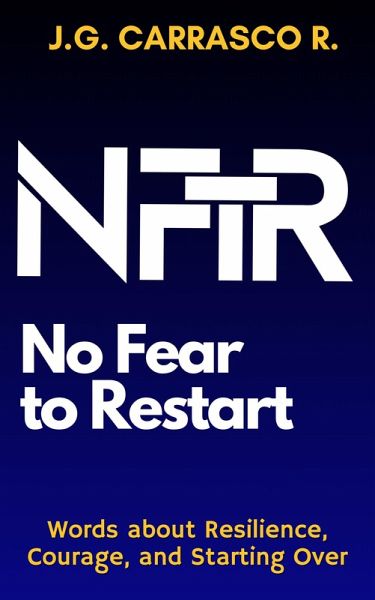 No Fear to Restart. Words about Resilience, Courage, and Starting Over. (eBook, ePUB)