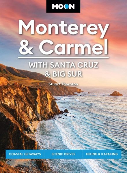 Moon Monterey & Carmel: With Santa Cruz & Big Sur (eBook, ePUB) Moon Monterey & Carmel: With Santa Cruz & Big Sur (eBook, ePUB)