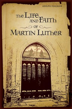 Life And Faith Of Martin Luther eBook (eBook, ePUB) - Fehlauer, Adolph F