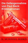 Die Gefangennahme von Paul Beck: Kriminalroman (eBook, ePUB)