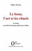 Le beau, l'art et les rituels (eBook, PDF) Le beau, l'art et les rituels (eBook, PDF)