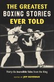 The Greatest Boxing Stories Ever Told (eBook, ePUB)