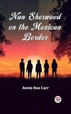 Cover Nan Sherwood on the Mexican Border (eBook, ePUB)