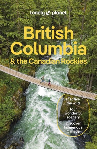 Lonely Planet British Columbia & the Canadian Rockies 10 (eBook, ePUB)