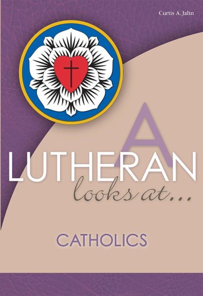 Lutheran Looks At Catholics (eBook, ePUB)