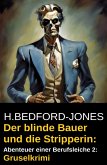 Der blinde Bauer und die Stripperin: Abenteuer einer Berufsleiche 2: Gruselkrimi (eBook, ePUB)