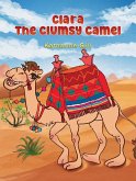 Clara the Clumsy Camel (eBook, ePUB) Clara the Clumsy Camel (eBook, ePUB)