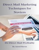 Direct Mail Marketing Techniques for Novices (eBook, ePUB)