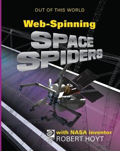 WebSpinning Space Spiders with NASA Inventor Robert Hoyt (eBook, PDF) - de La Rosa, Jeff