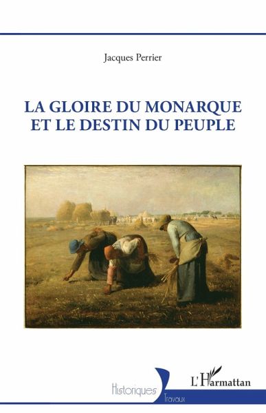 La gloire du monarque et le destin du peuple (eBook, ePUB) La gloire du monarque et le destin du peuple (eBook, ePUB)