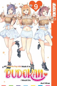 If My Favorite Pop Idol Made It to the Budokan, I Would Die, Volume 9 (eBook, ePUB) - Auri Hirao