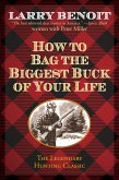 How to Bag the Biggest Buck of Your Life (eBook, ePUB) How to Bag the Biggest Buck of Your Life (eBook, ePUB)