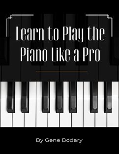 Cover Learn to Play the Piano Like a Pro (eBook, ePUB)