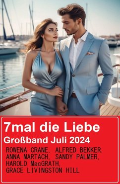 Cover 7mal die Liebe Großband Juli 2024 (eBook, ePUB)