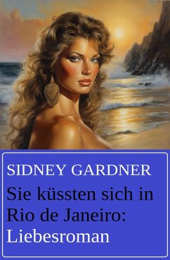 Cover Sie küssten sich in Rio de Janeiro: Liebesroman (eBook, ePUB)
