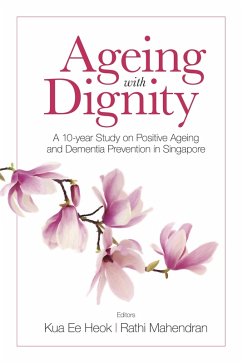 Ageing with Dignity (eBook, ePUB) - Kua, Ee Heok; Mahendran, Rathi