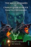 The Magical Diaries of Charles Lester Seymour: Volume 2 (eBook, ePUB)