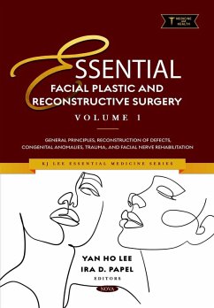 Essential Facial Plastic and Reconstructive Surgery. Volume 1: General Principles, Reconstruction of Defects, Congenital Anomalies, Trauma, and Facial Nerve Rehabilitation (eBook, PDF)
