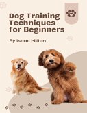 Dog Training Techniques for Beginners (eBook, ePUB)