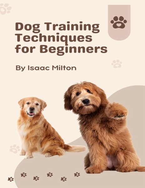 Dog Training Techniques for Beginners (eBook, ePUB) Dog Training Techniques for Beginners (eBook, ePUB)