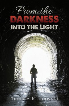 From the Darkness into the Light (eBook, ePUB) - Klonowski, Tomasz