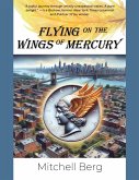 Flying on the Wings of Mercury (eBook, ePUB) Flying on the Wings of Mercury (eBook, ePUB)