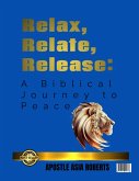 Relax, Relate, Release: A Biblical Journey to Peace (eBook, ePUB)