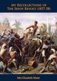 My Recollections of The Sepoy Revolt (1857-58) (eBook, ePUB) My Recollections of The Sepoy Revolt (1857-58) (eBook, ePUB)