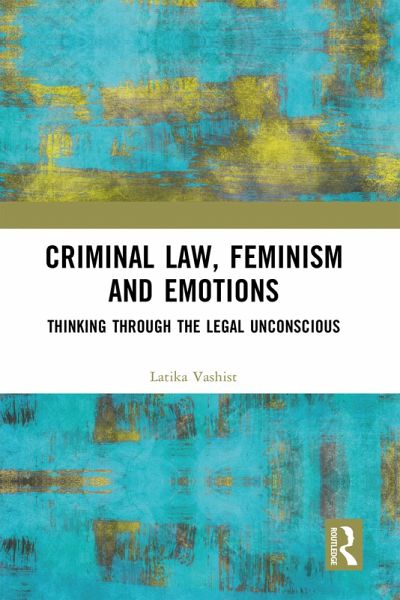 Criminal Law, Feminism and Emotions (eBook, PDF)