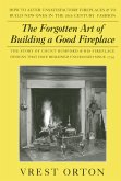 Forgotten Art of Building a Good Fireplace (eBook, ePUB)