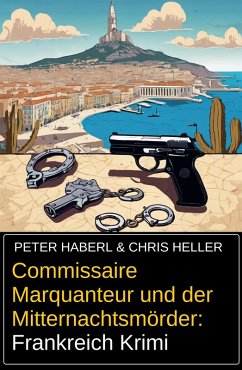 Cover Commissaire Marquanteur und der Mitternachtsmörder: Frankreich Krimi (eBook, ePUB)