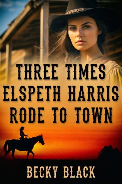 Three Times Elspeth Harris Rode to Town (eBook, ePUB)