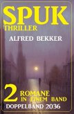 Spuk Thriller Doppelband 2036 (eBook, ePUB)